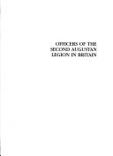 Officers of the Second Augustan Legion in Britain : the third annual Caerleon lecture In honorem aquilae legionis II Augustae