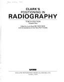 Clark's positioning in radiography. Vol.1