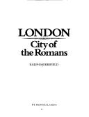 Cover of: London: city of the Romans