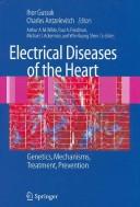 Cover of: Electrical diseases of the heart: genetics, mechanisms, treatment, prevention