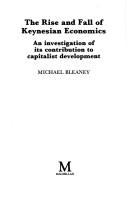 The rise and fall of Keynesian economics : an investigation of its contribution to capitalist development