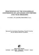 Proceedings of the Wingspread conference on advanced converters and near breeders, 14-16 May 1975, Racine, Wisconsin, USA : sponsored by the Johnson Foundation, Cornell University and the National Sci