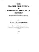 The cracked cornucopia, or, Scotland's pattern of history : essays towards a cultural history