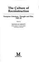 Cover of: The Culture of reconstruction: European literature, thought and film, 1945-50