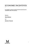 Cover of: Economic incentives: proceedings of a conference held by the International Economic Association at Kiel, West Germany
