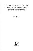 Intricate laughter in the satire of Swift and Pope by Allan Ingram