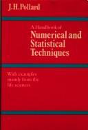 Cover of: A handbook of numerical and statistical techniques: with examples mainly from the life sciences