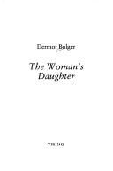The woman's daughter by Dermot Bolger