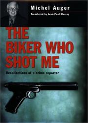 The biker who shot me by Michel Auger