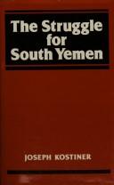 Cover of: The struggle for South Yemen by Joseph Kostiner