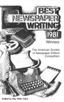 Cover of: Best newspaper writing: 1981 winners of the American Society of Newspaper Editors competition