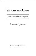 Victoria and Albert : their love and their tragedies