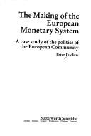 The making of the European monetary system : a case study of the politics of the European Community