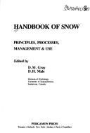 Cover of: Handbook of snow: principles, processes, management & use