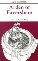 The tragedy of Master Arden of Faversham by Martin White