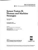 Cover of: Sensor Fusion II: Human and Machine Strategies (Spie Proceedings, Vol 1198)