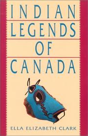 Cover of: Indian Legends of Canada by Ella Elizabeth Clark