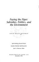 Cover of: Paying the piper: subsidies, politics, and the environment.