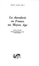 Cover of: La chevalerie en France au Moyen Age