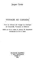 Cover of: Voyages au Canada: avec les relations des voyages en Amérique de Gonneville, Verrazano et Roberval.