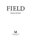 Cover of: Field: Antony Gormley.