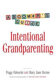 Intentional grandparenting by Peggy Edwards, Mary Jane Sterne