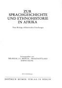 Cover of: Zur Sprachgeschichte und Ethnohistorie in Afrika: neue Beiträge afrikanistischer Forschungen