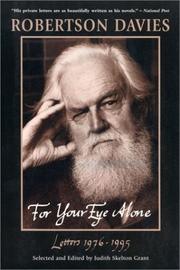 Cover of: For Your Eye Alone  by Robertson Davies