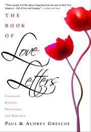 Cover of: The Book Of Love Letters: Canadian Kinship, Friendship, And Romance