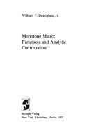 Monotone Matrix functions and analytic continuation by William F. Donoghue