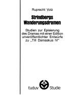 Cover of: Strindbergs Wanderungsdramen: Studien zur Episierung des Dramas mit einer Edition unveröffentlichter Entwürfe zu "Till Damaskus IV".