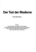 Cover of: Der Tod der Moderne: eine Diskussion
