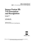 Cover of: Sensor Fusion III: 3-D perception and recognition, 5-8 November 1990, Boston, Massachusetts