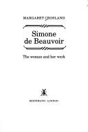 Simone de Beauvoir : the woman and her work