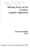 Cover of: Meaning, Form, and Use in Context: Linguistic Applications/Gurt '84 (Georgetown University Round Table on Languages and Linguistics (Proceedings))