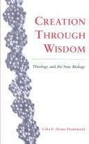 Creation through wisdom : theology and the new biology