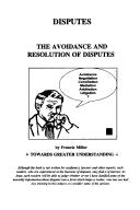 Disputes : the avoidance and resolution of disputes : towards greater understanding