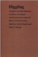 Higgling : transactors and their markets in the history of economics : annual supplement to volume 26 History of political economy