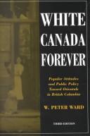 White Canada forever by W. Peter Ward