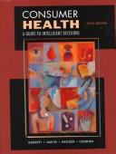 Cover of: Consumer health: a guide to intelligent decisions