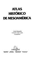 Cover of: Atlas histórico de Mesoamérica