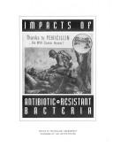 Impacts of antibiotic-resistant bacteria by United States. Congress. Office of Technology Assessment