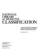 Cover of: National Library of Medicine classification: a scheme for the shelf arrangement of library materials in the field of medicine and its related sciences