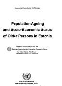 Cover of: Population ageing and socio-economic status of older persons in Estonia