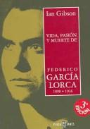 Cover of: Vida, pasión y muerte de Federico García Lorca (1898-1936) by Ian Gibson