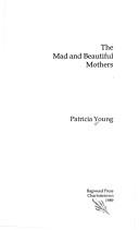 Cover of: The mad and beautiful mothers
