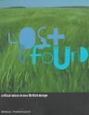Lost & found : Lust und Verlust : kritische Stimmen im britischen Design heute