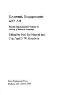Cover of: Economic Engagements With Art: Annual Supplement to Volume 31, History of Political Economy
