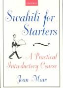 Cover of: Swahili for Starters: A Practical Introductory Course: (previously known as "Twende!") (School of Oriental & African Studies)