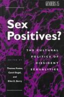 Cover of: Sex positives?: the cultural politics of dissident sexualities